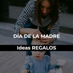 Ideas regalos Día de la Madre - dia madre REGALOS
